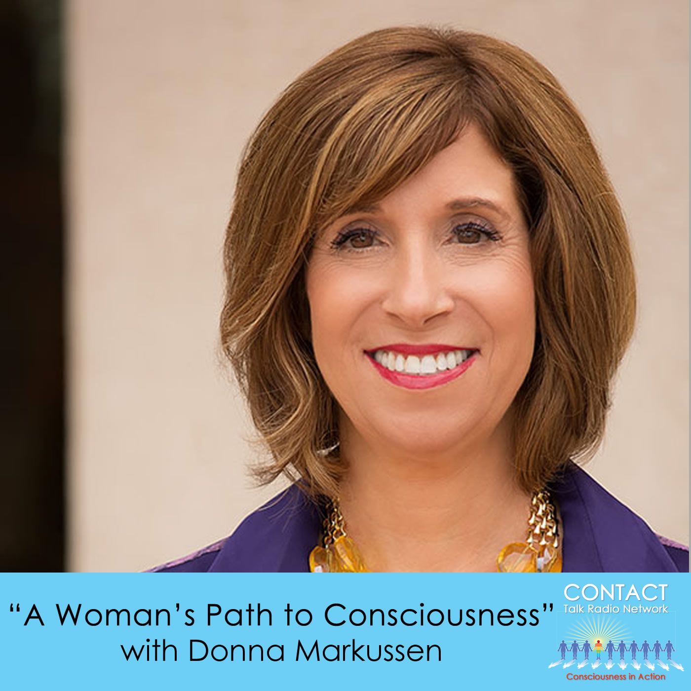 A Woman’s Path to Consciousness with Donna Markussen A Woman’s Path to Consciousness with Donna Markussen