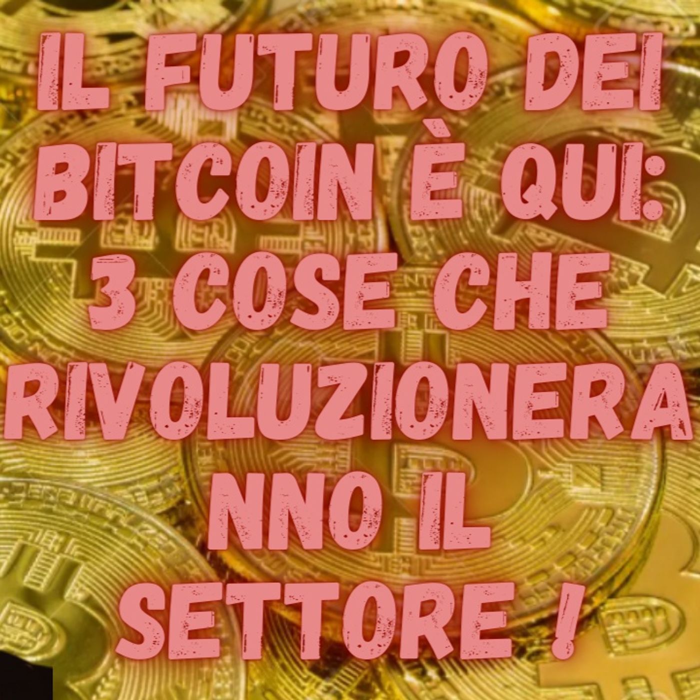 cover of episode Il futuro dei Bitcoin è qui: 3 cose che rivoluzioneranno il settore !"