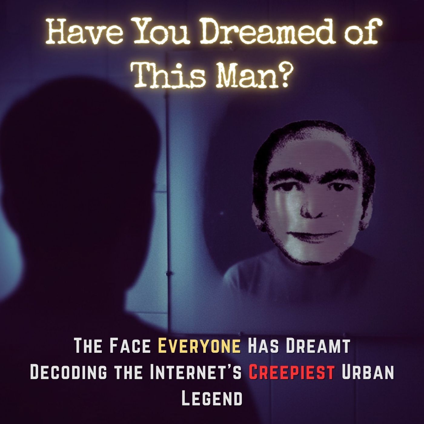 Have You Dreamed of 'THIS MAN'? The FACE Everyone Has DREAMT: Decoding the Internet's Creepiest Urban Legend
