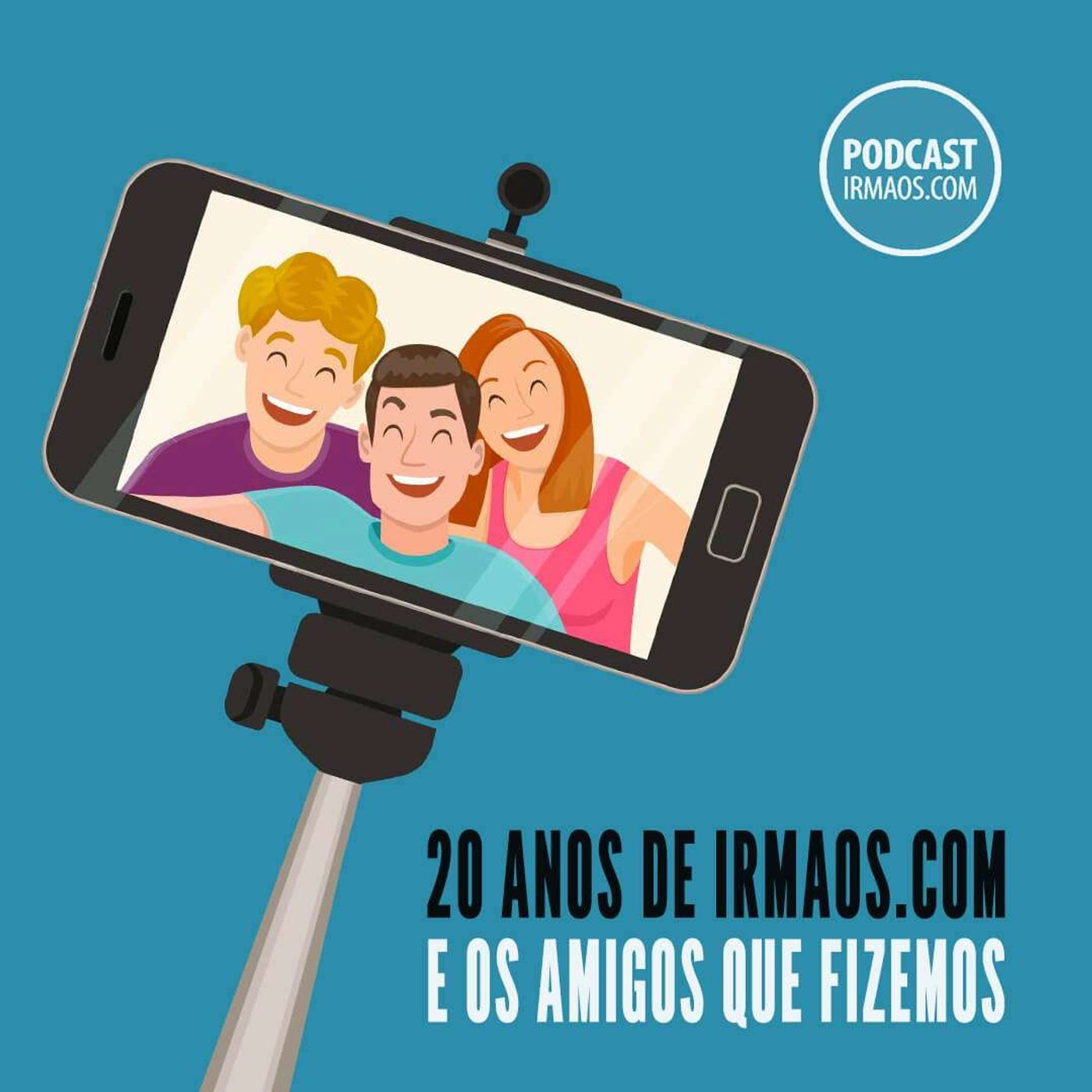 334: 20 anos de irmaos.com e os amigos que fizemos episode artwork