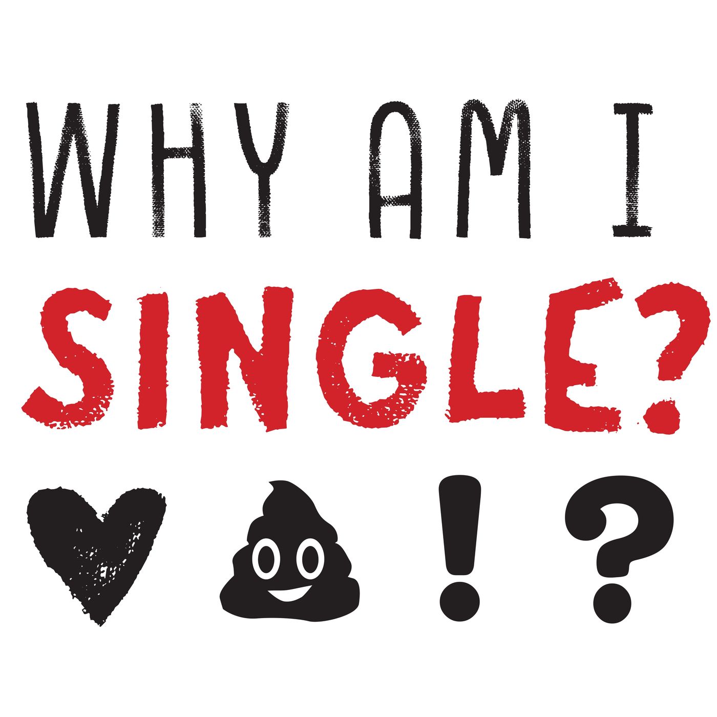 Why Am I Single: The Priya Podcast