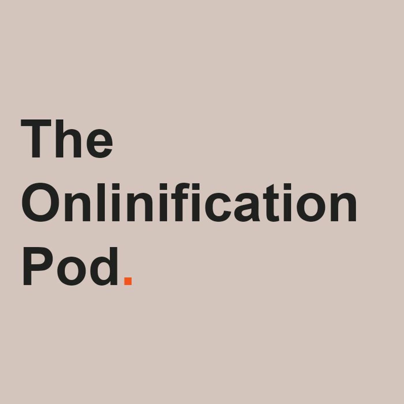 The Onlinification Pod