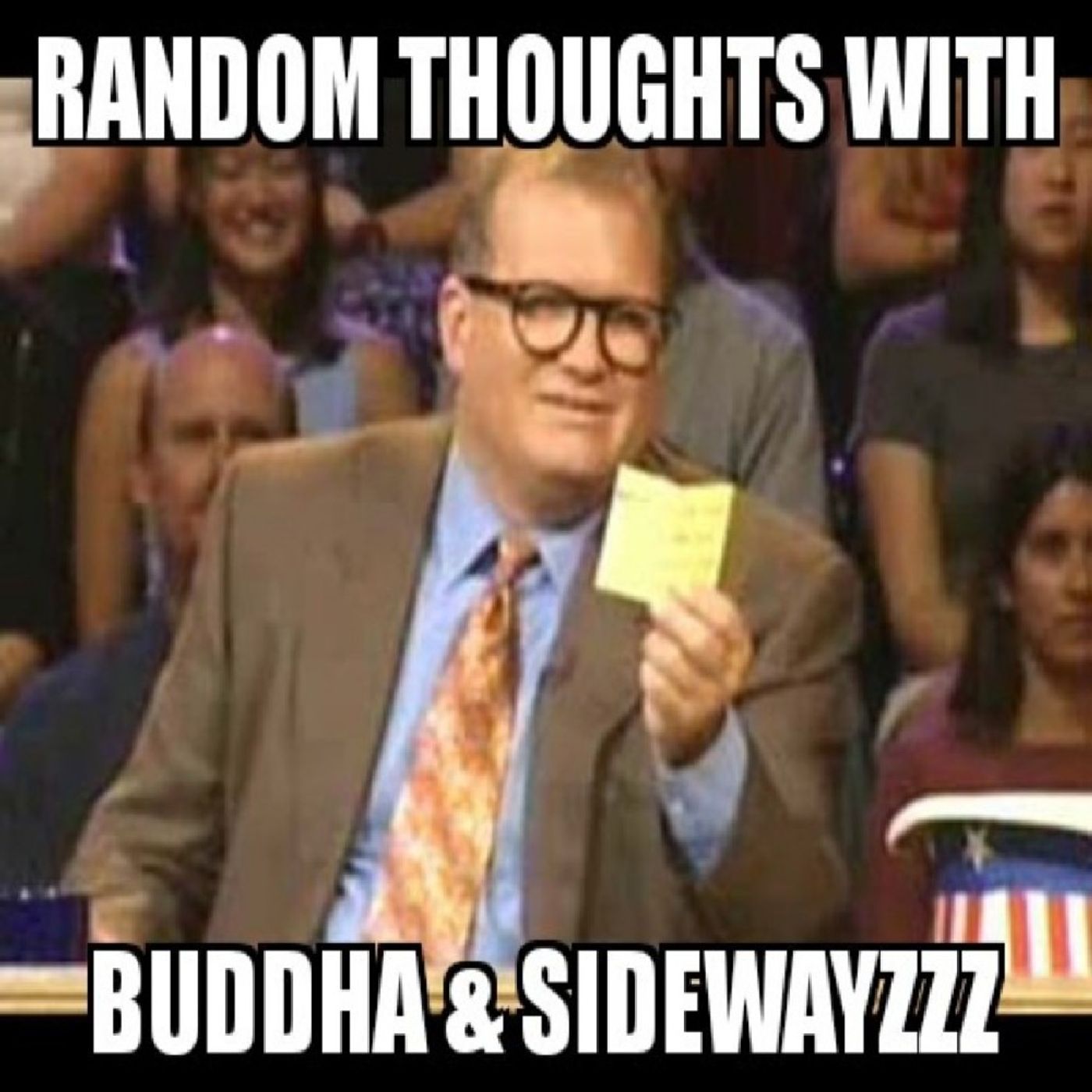Random Thoughts with Buddha & Sidewayzzz episode artwork