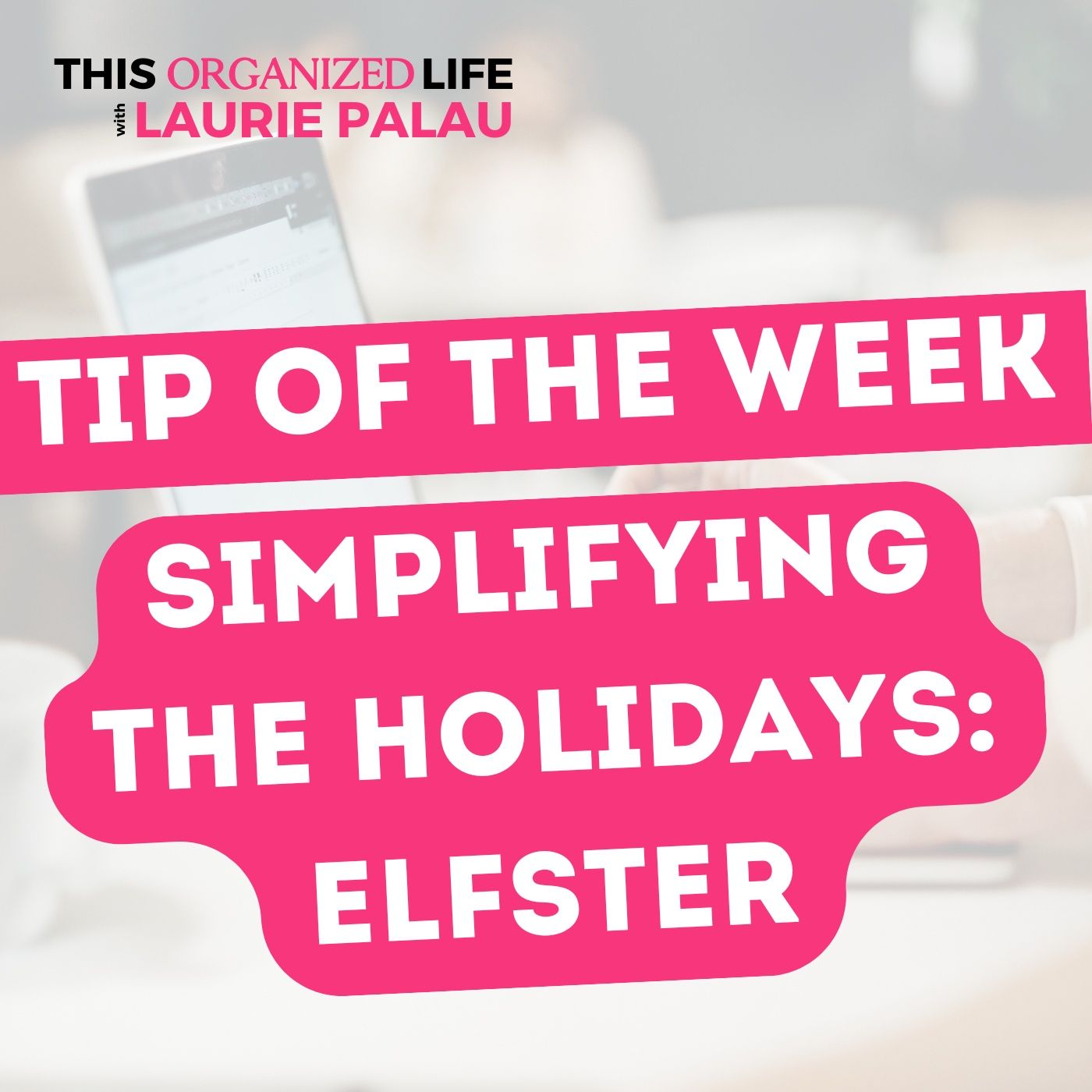 Tip of the Week: Digital Tools to Simplify Your Life: Introducing Elfster | Ep 89