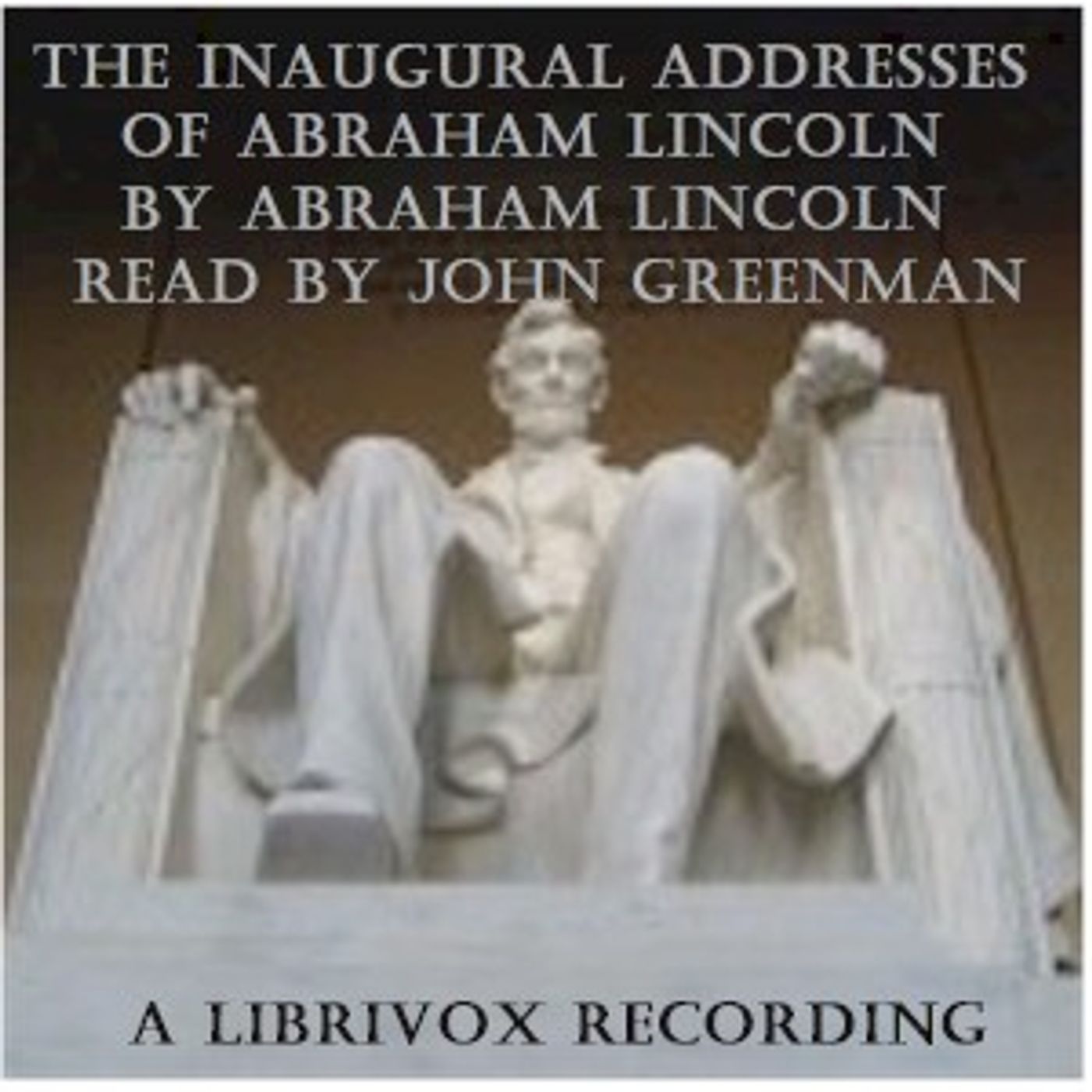 Abraham Lincoln's Inaugural Addresses by Abraham Lincoln