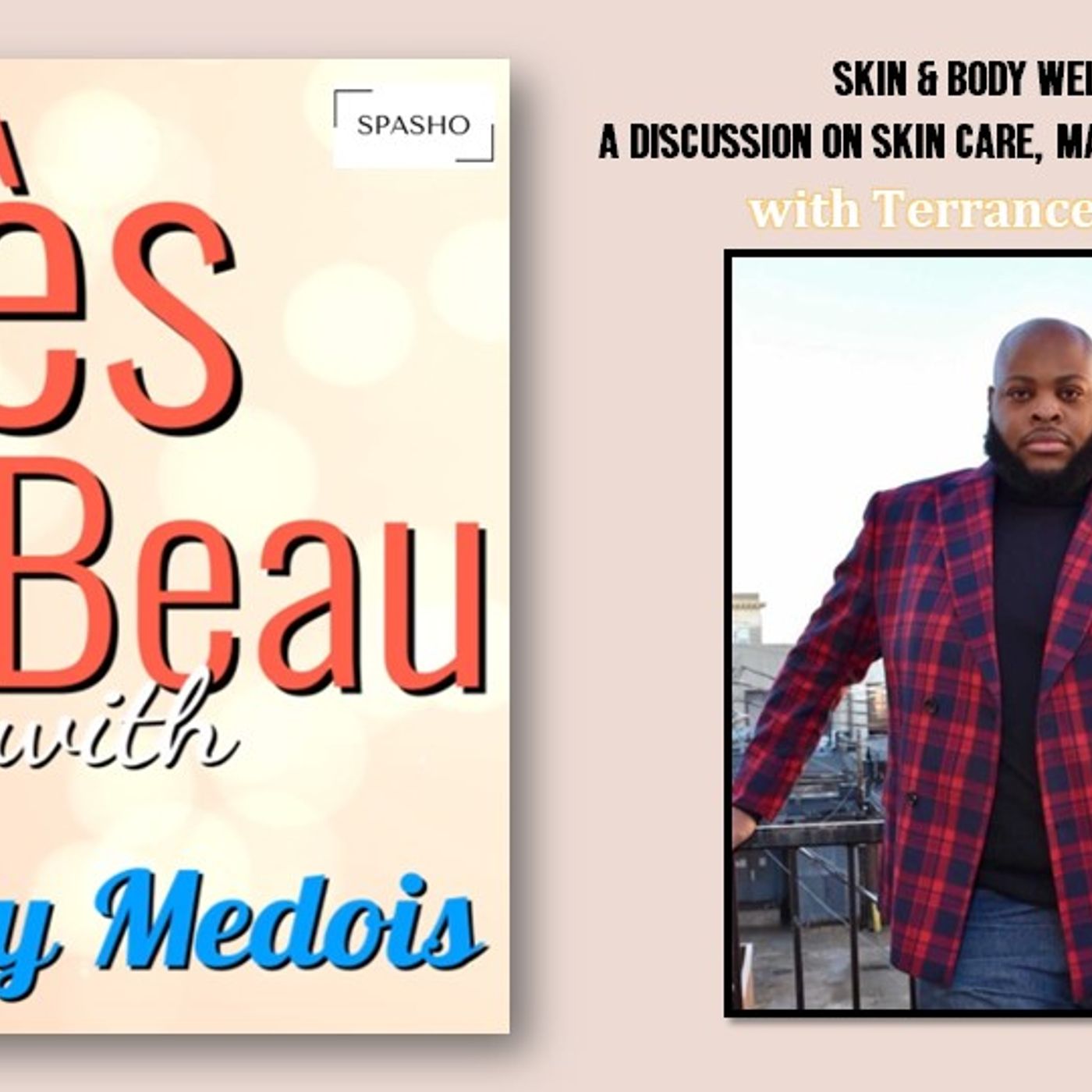 Très Beau (2) - skin & body wellness:  A Discussion on Skin Care, Massage and Wellness with Terrance Bonner episode artwork