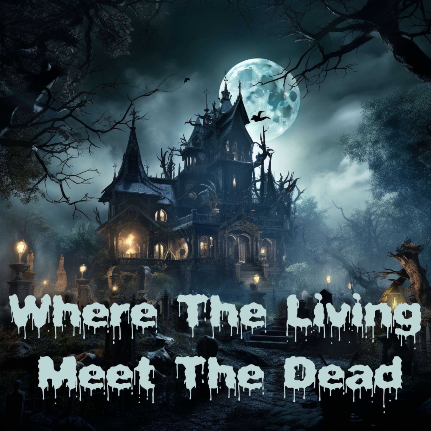 Where the living meet the dead podcast artwork