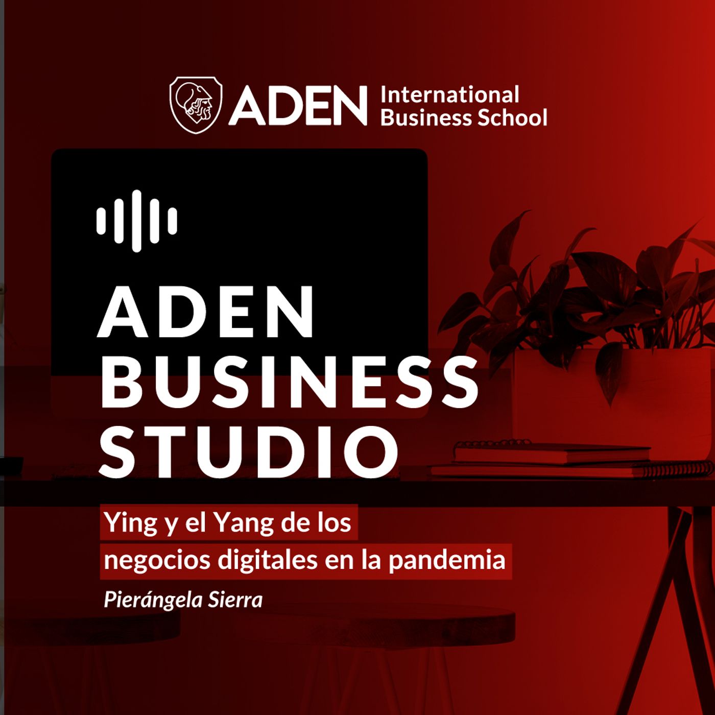 Ying y el Yang de los negocios digitales en la pandemia  | Podcast 18