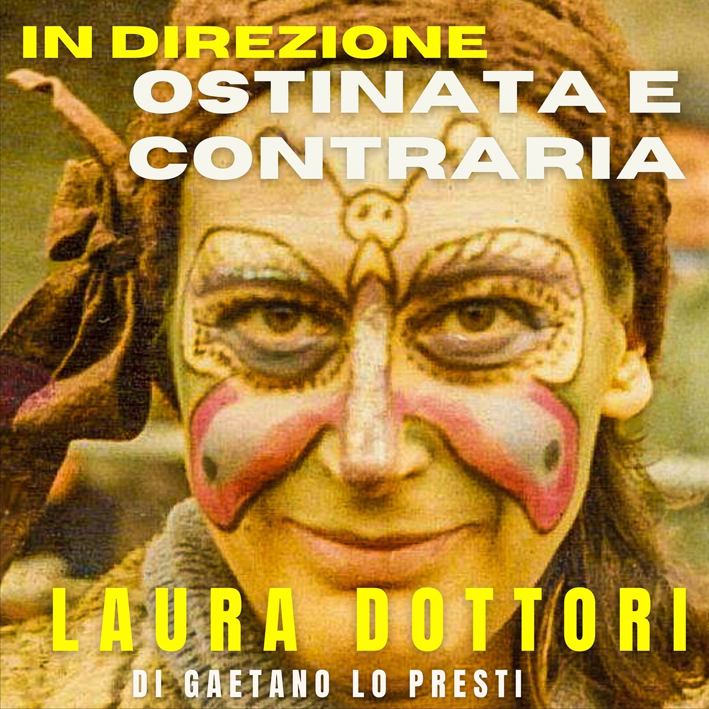 IN DIREZIONE OSTINATA E CONTRARIA