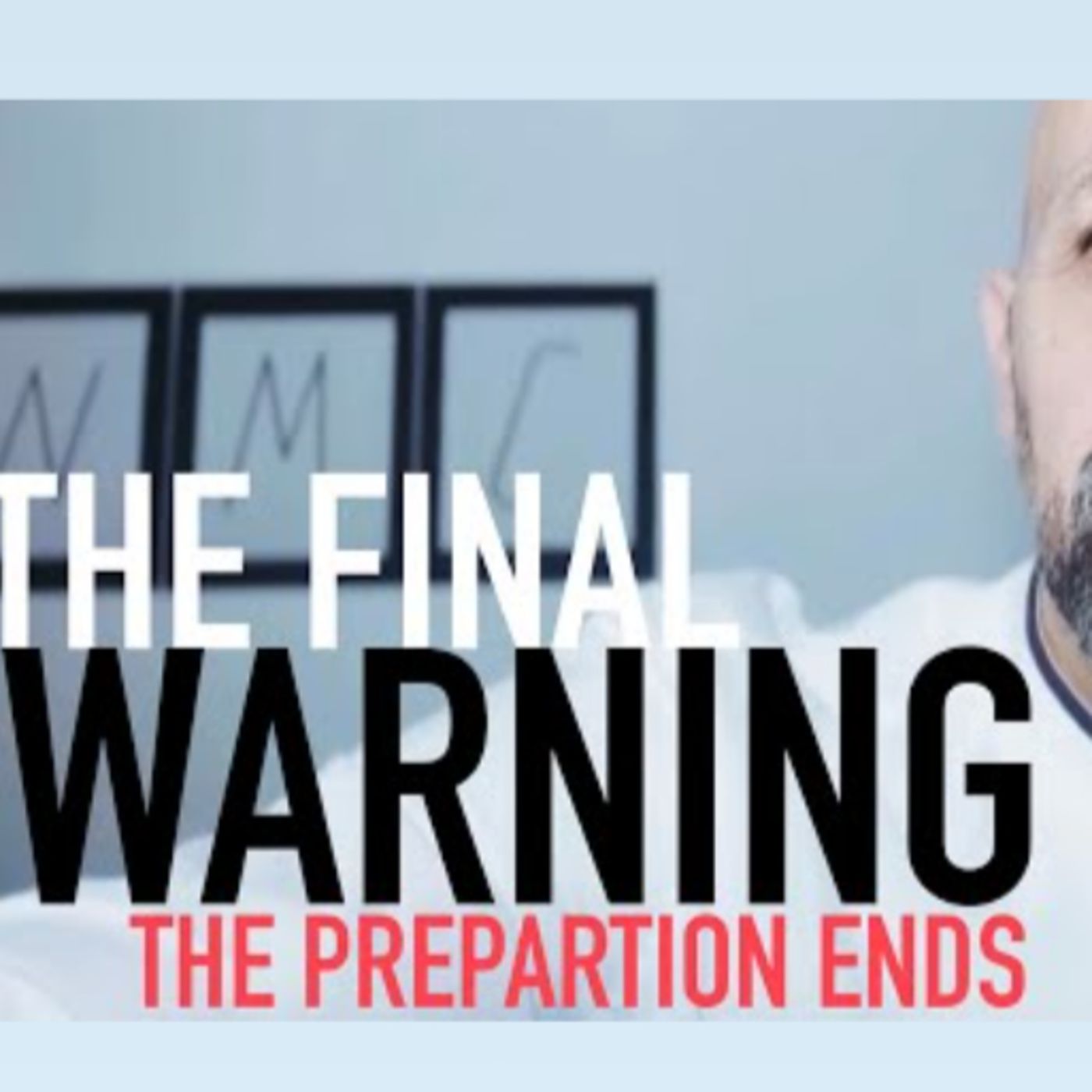 THE FINAL WARNING- The Preparation ends episode artwork