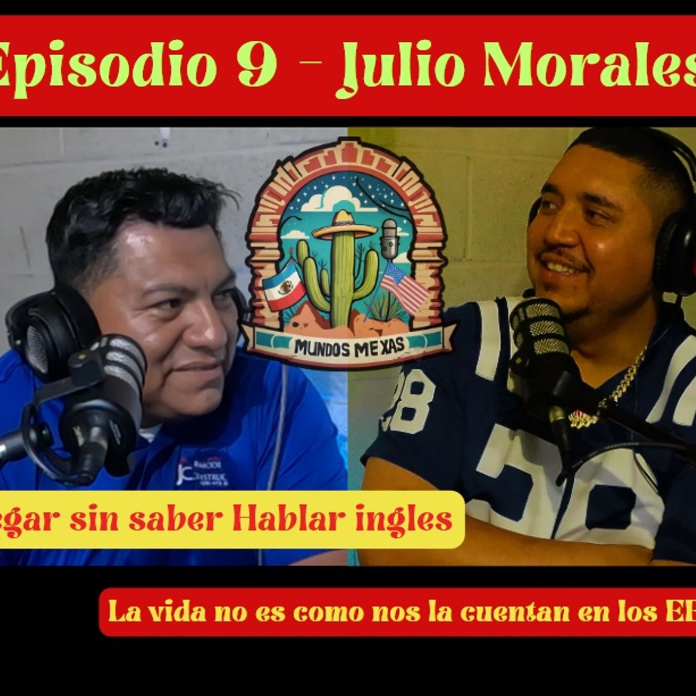 E #9 - Julio Morales -  Veracruzano en los Estados unidos episode artwork