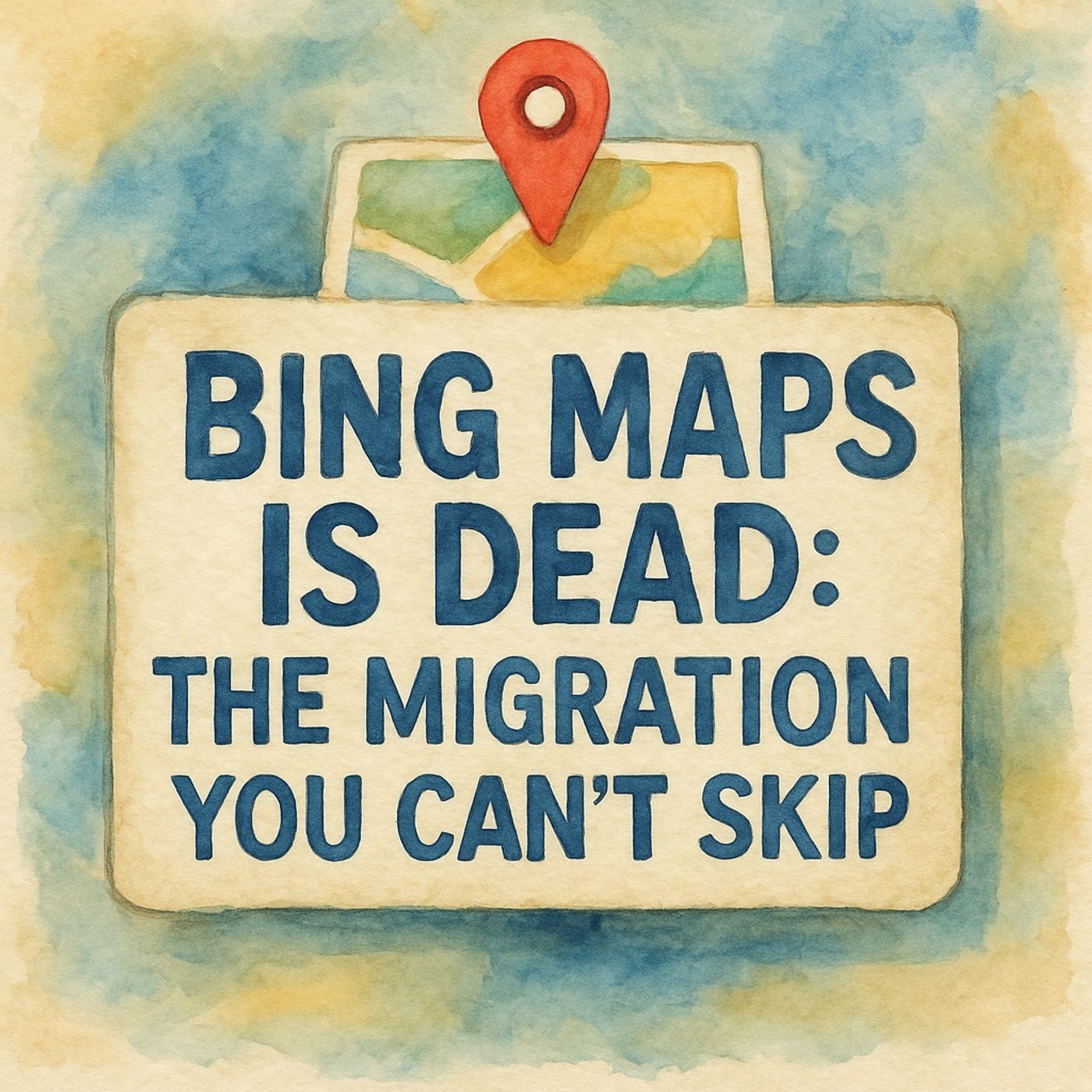 Bing Maps Is Dead: The Migration You Can't Skip