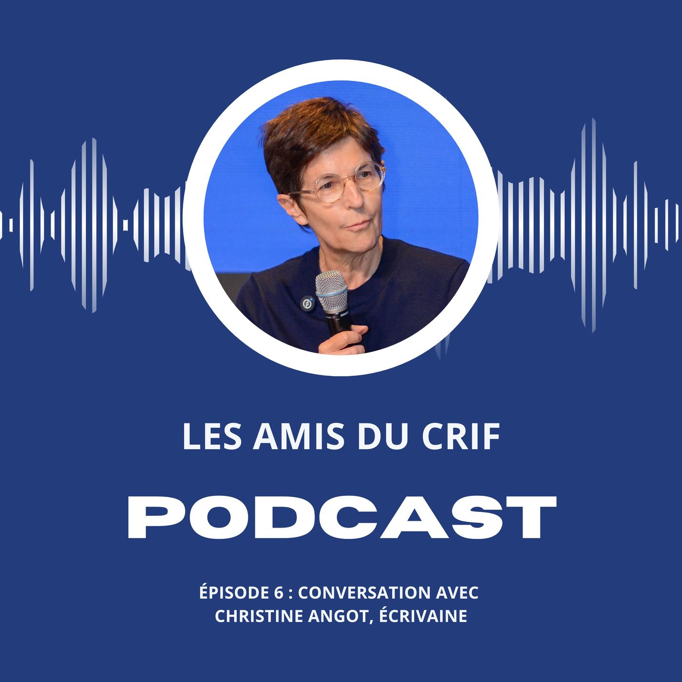 Épisode 6 : Conversation avec Christine Angot, écrivaine