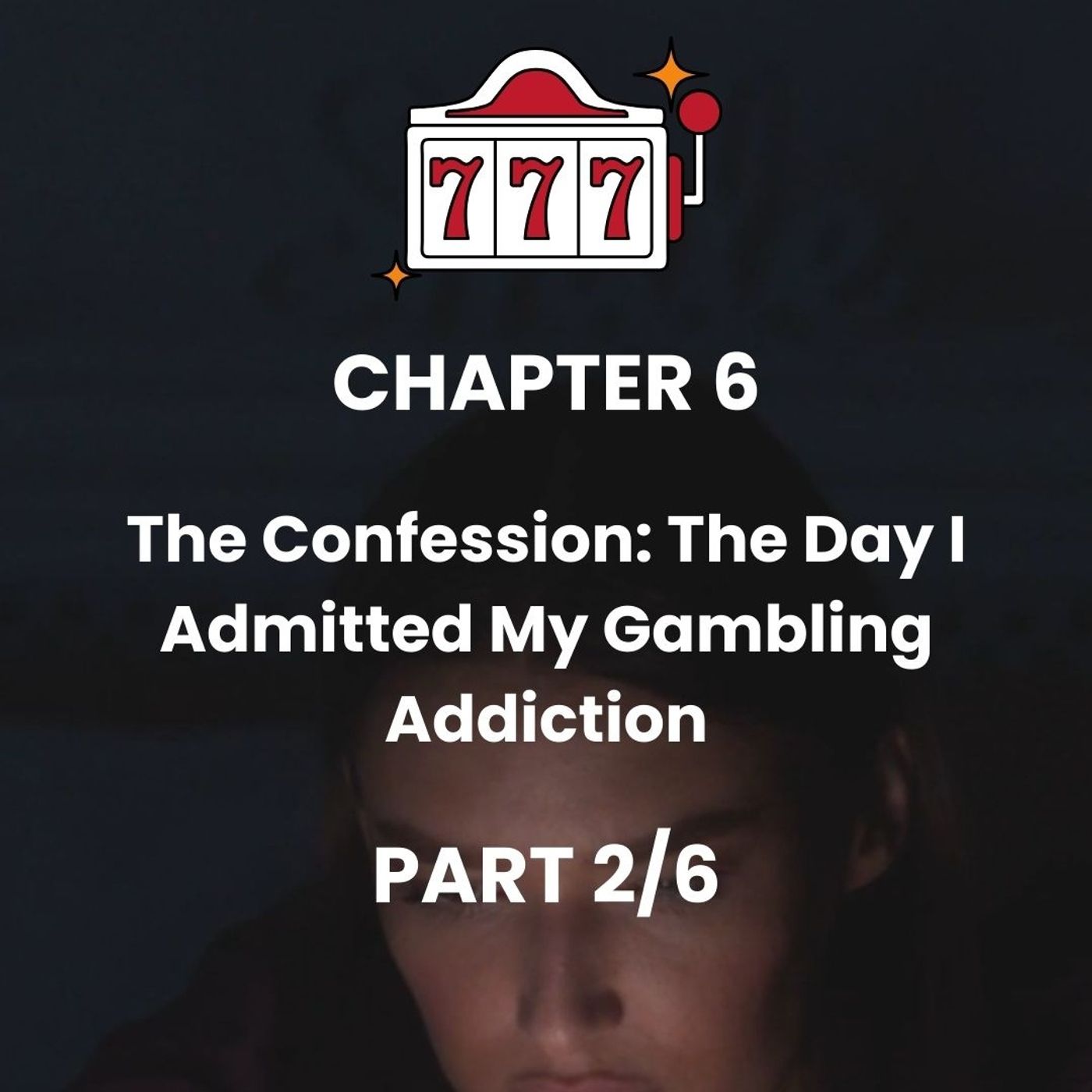 CHAPTER 6 - Part 2 - My breaking point: addiction, family, and finding freedom episode artwork