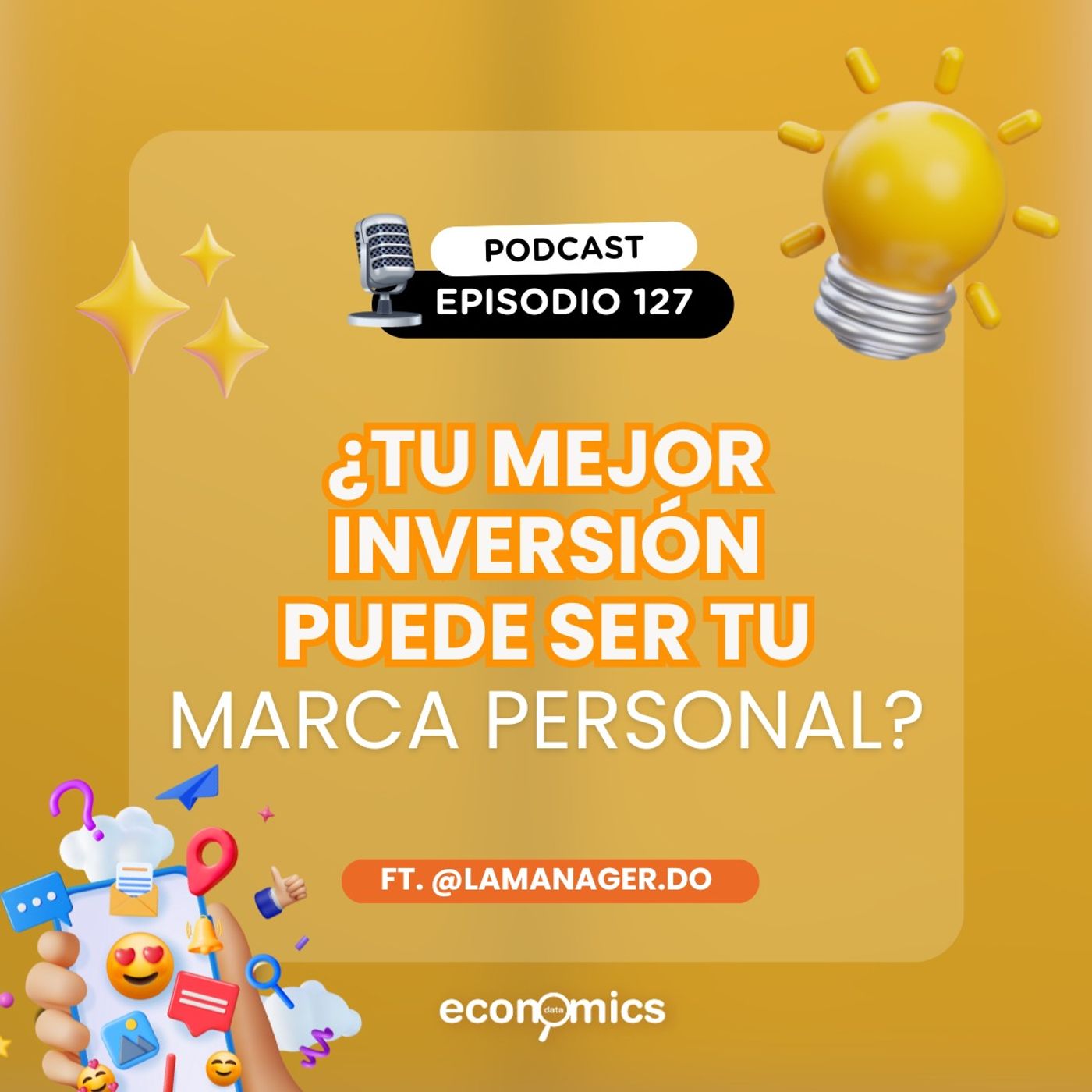 ¿Tu mejor inversión puede ser tu marca personal? l Economics Data l EP. 127