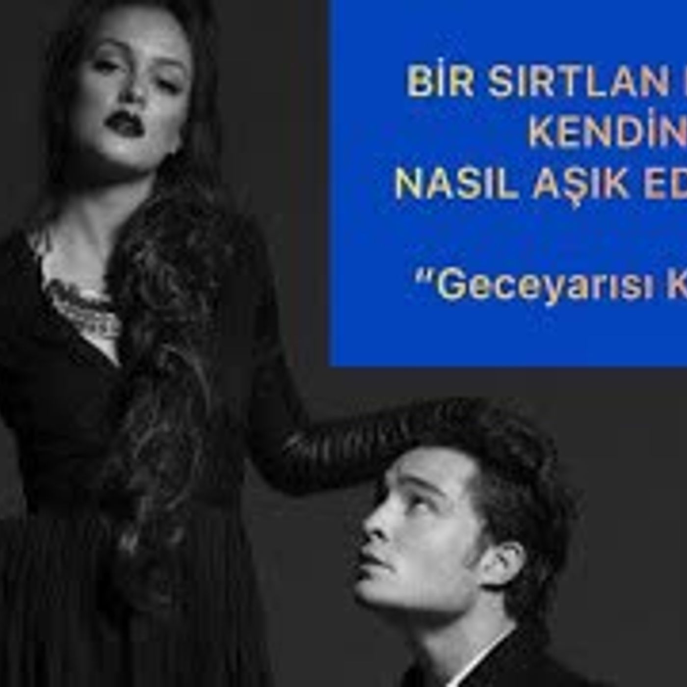 BİR SIRTLAN ERKEĞİ KENDİNE AŞIK ETMENİN YOLLARINI SANA AÇIKLIYORUM PAPATYACIM, BU YÖNTEMİ İZLE episode artwork