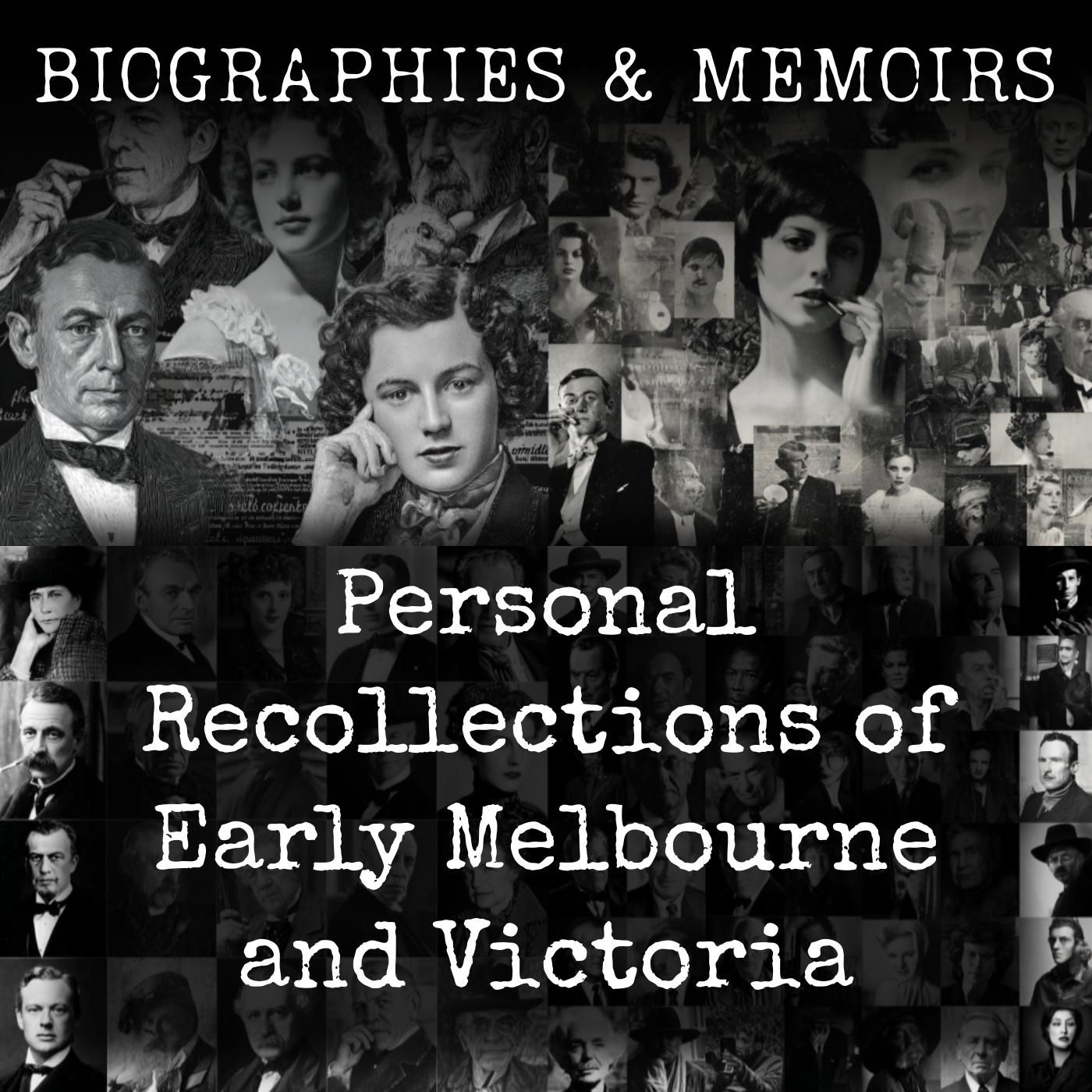 Personal Recollections of Early Melbourne and Victoria