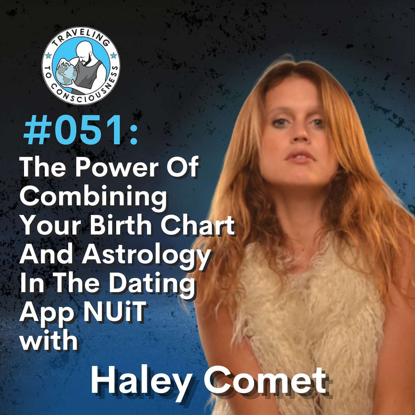 Odyssey #051: Haley Comet - Astrology To Find Alignment In Your Birth Chart And The Stars | Ep 114