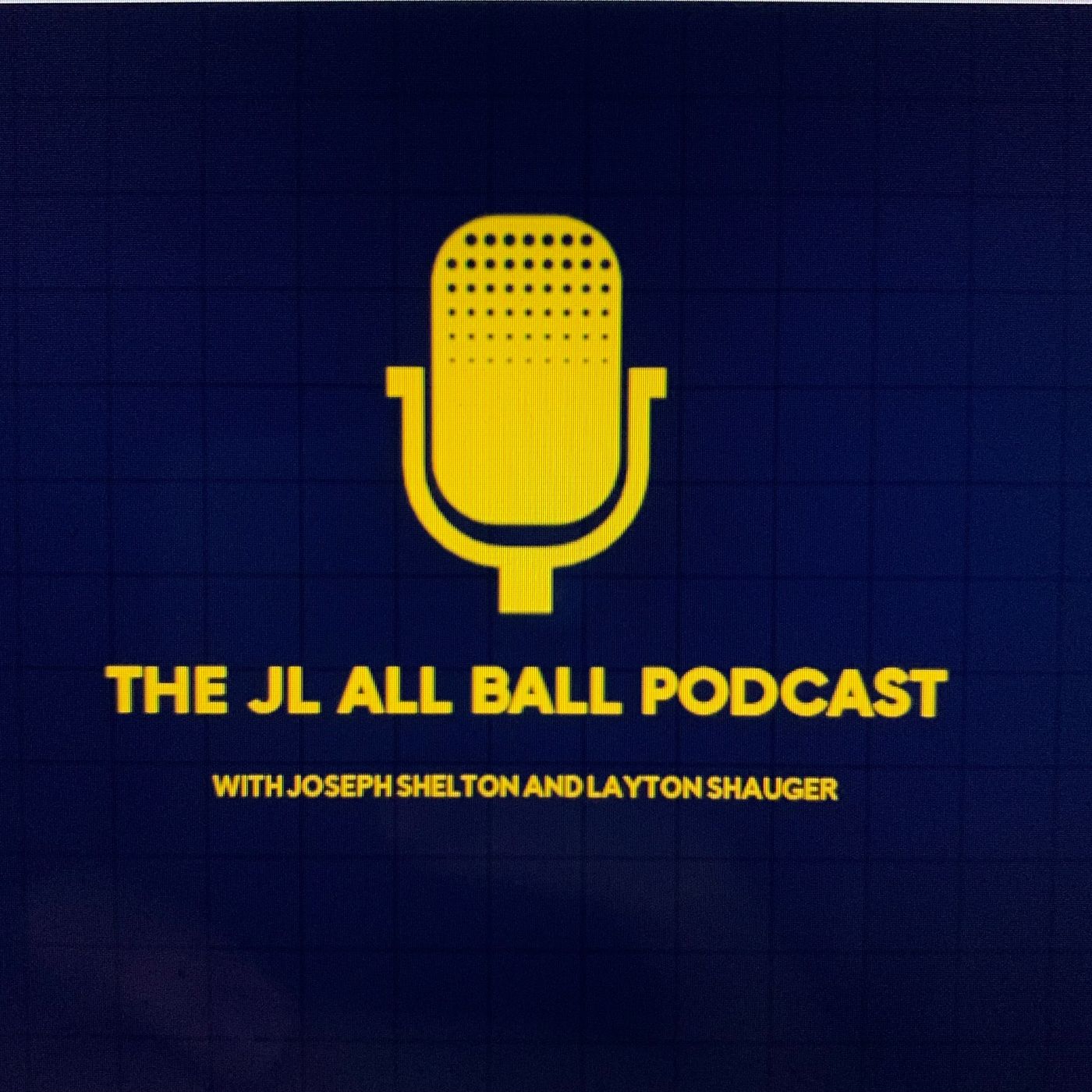 THE JL ALL BALL PODCAST