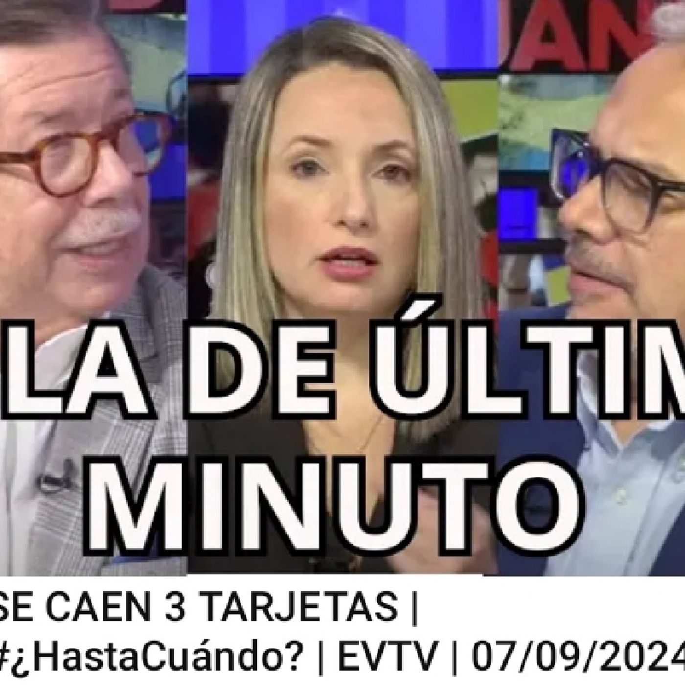 SE CAEN 3 TARJETAS _ _¿HastaCuándo_ _ EVTV _ 07_09_2024 2_2(M4A_128K).m4a