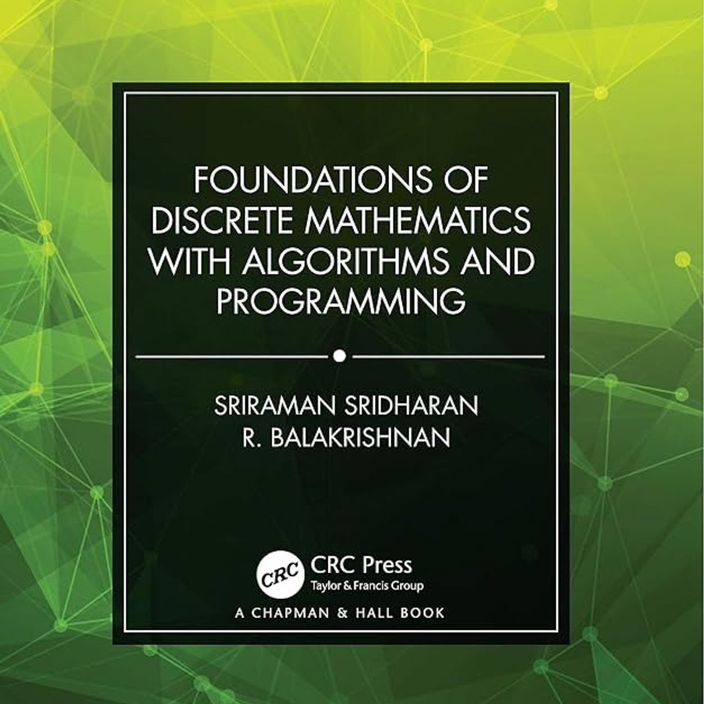 Foundations of Discrete Mathematics with Algorithms and Programming