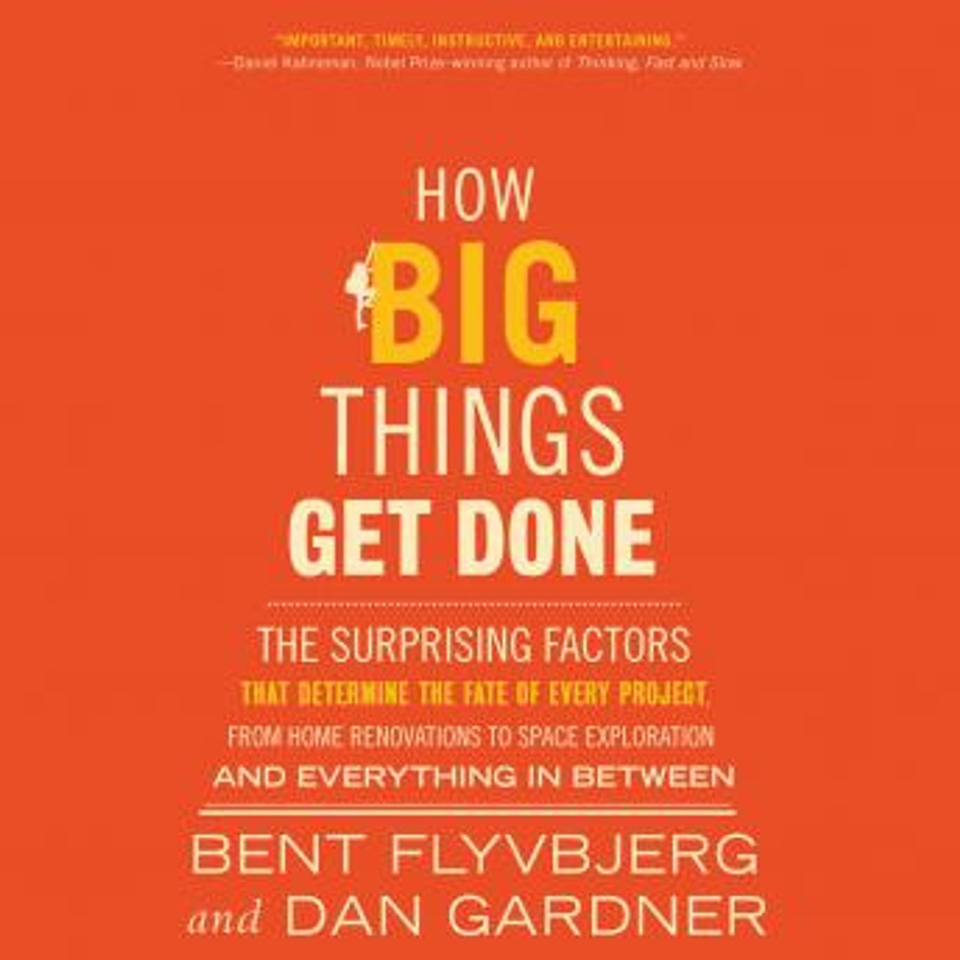 How Big Things Get Done: The Surprising Factors That Determine the Fate of Every Project, from Home Renovations to Space Exploration and Eve episode artwork