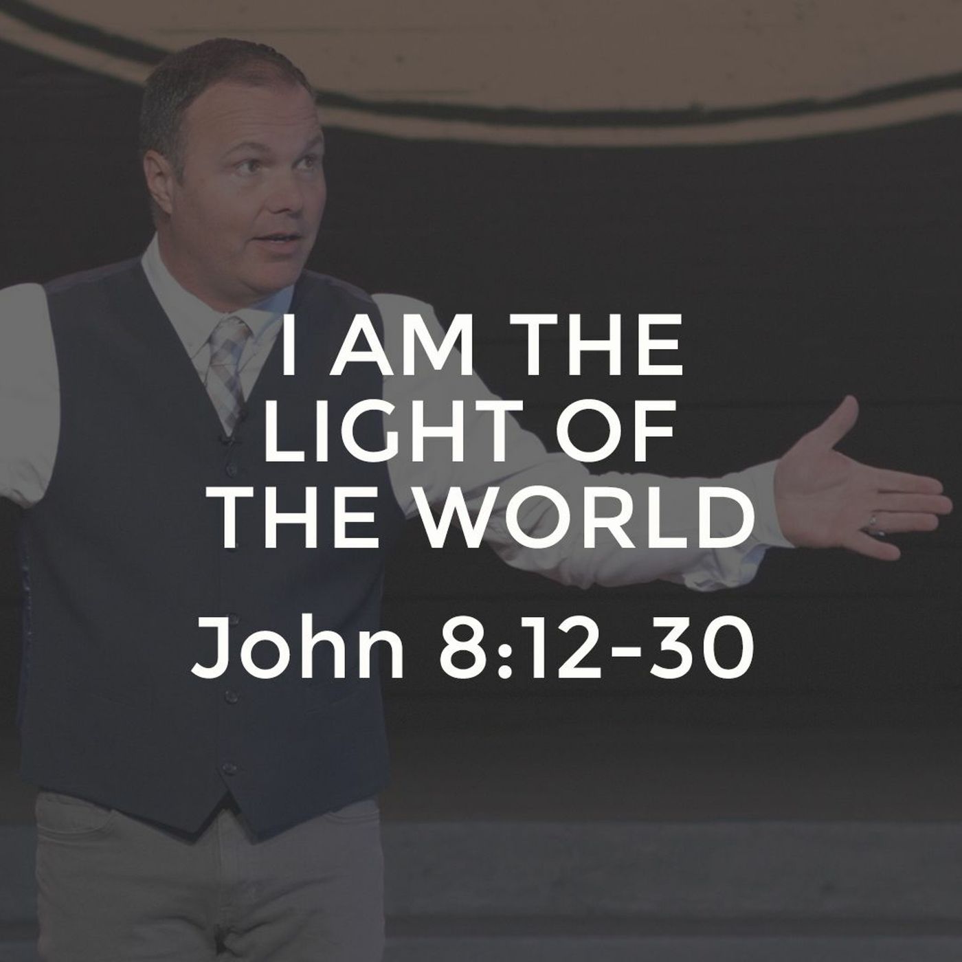 John #18 - I Am the Light of the World