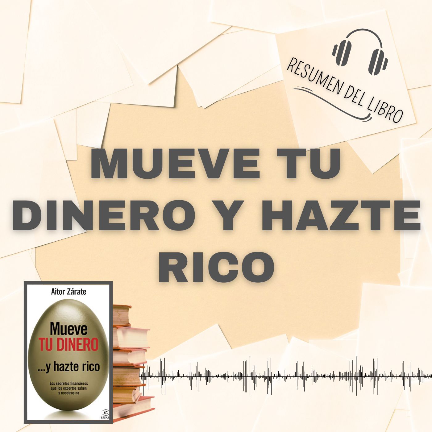 Mueve tu dinero y hazte rico 📗 Resumen del Libro - Ideas Clave de AITOR ZÁRATE (Baja tu PDF📥)