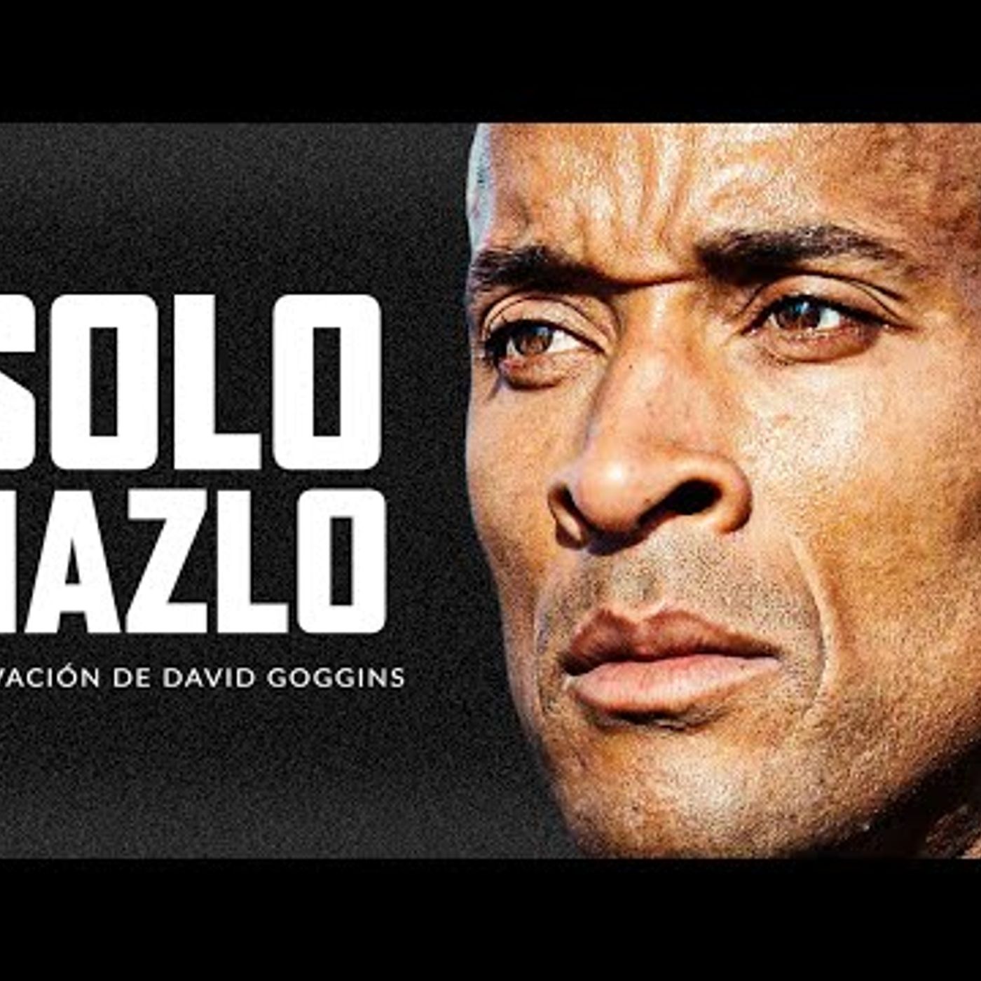 53. LEVÁNTATE Y HAZ EL TRABAJO -Poderoso Discurso Motivacional  David Goggins