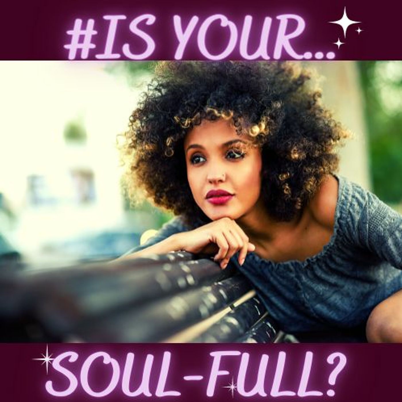 #Is Your Soul-Full!
