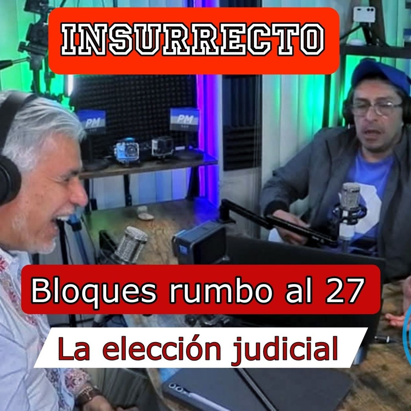 INSURRECTO Podcast | Análisis, entrevistas ácidas e irreverentes sobre política mexicana