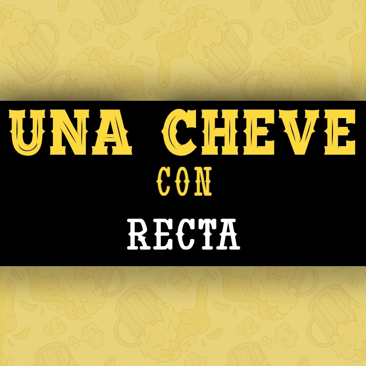 Una Cheve con Recta episode artwork