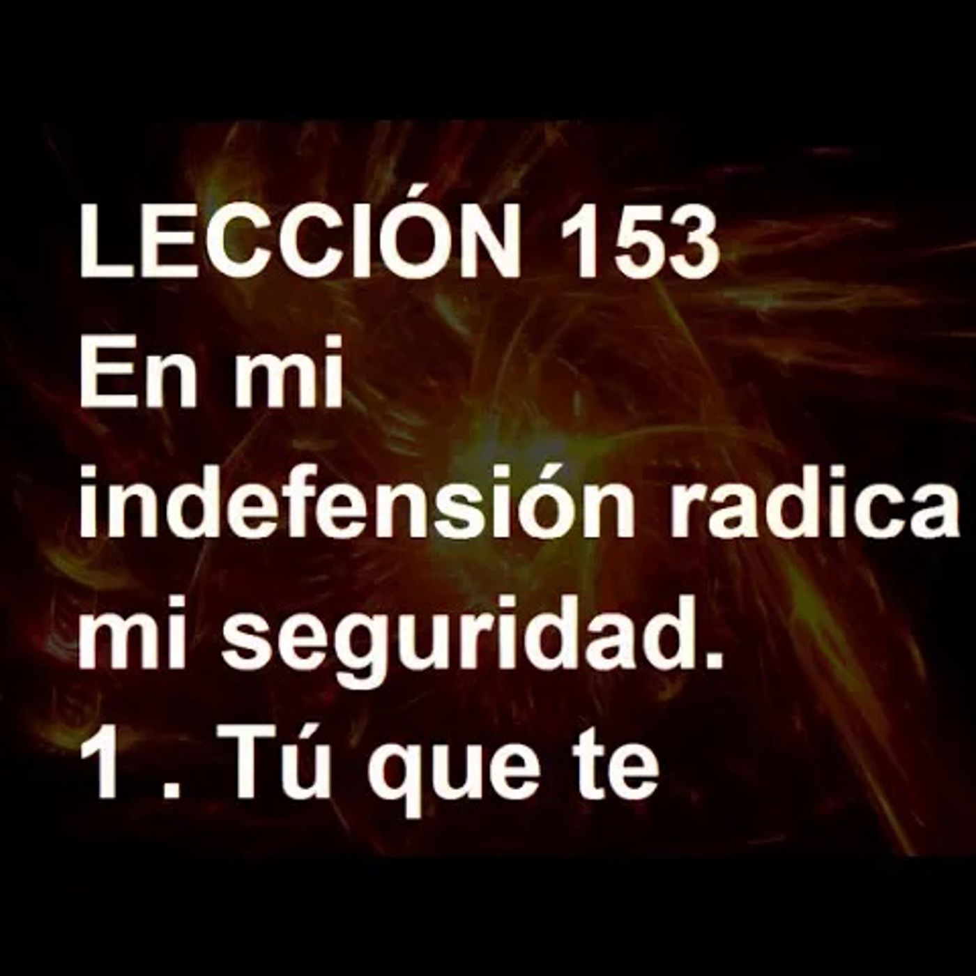 LECCIÓN 153 - Libro de Ejercicios. Un Curso de Milagros (Audiolibro) episode artwork