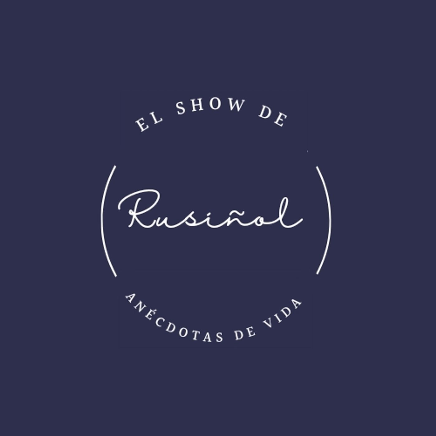 El show de Rusiñol - Anécdotas de Vida