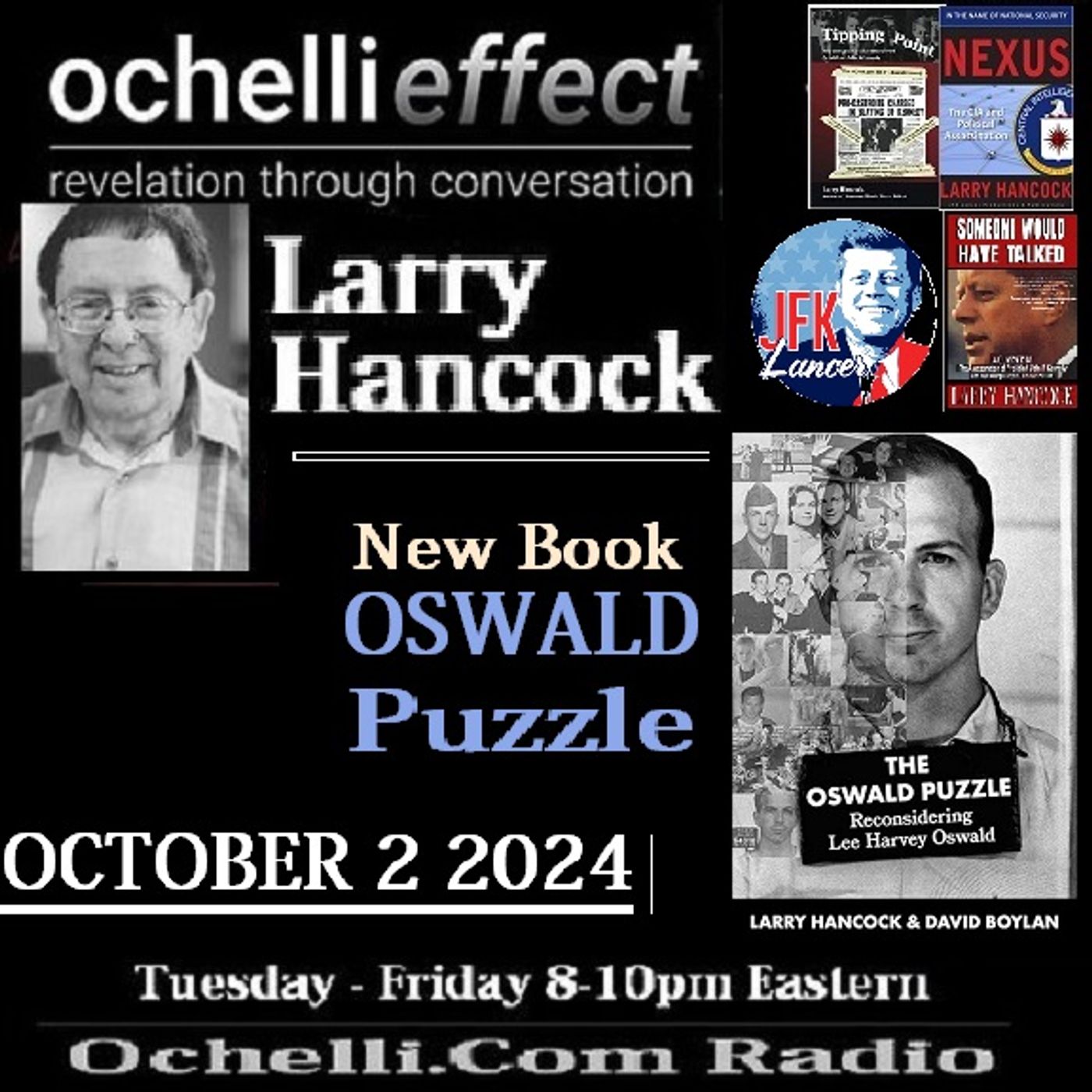 The Ochelli Effect 10-2-2024 Larry Hancock - Oswald Puzzle