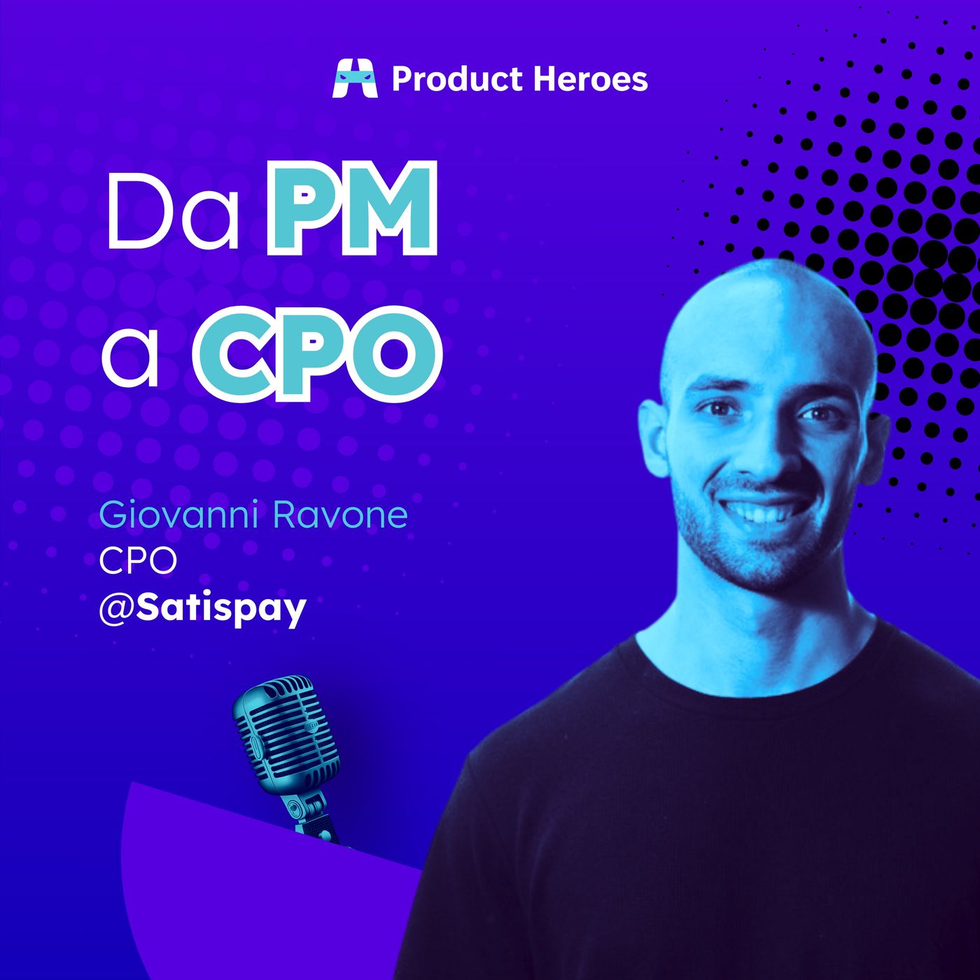 Il Mindset del CPO: come guidare un team di prodotto con Giovanni Ravone, CPO @ Satispay