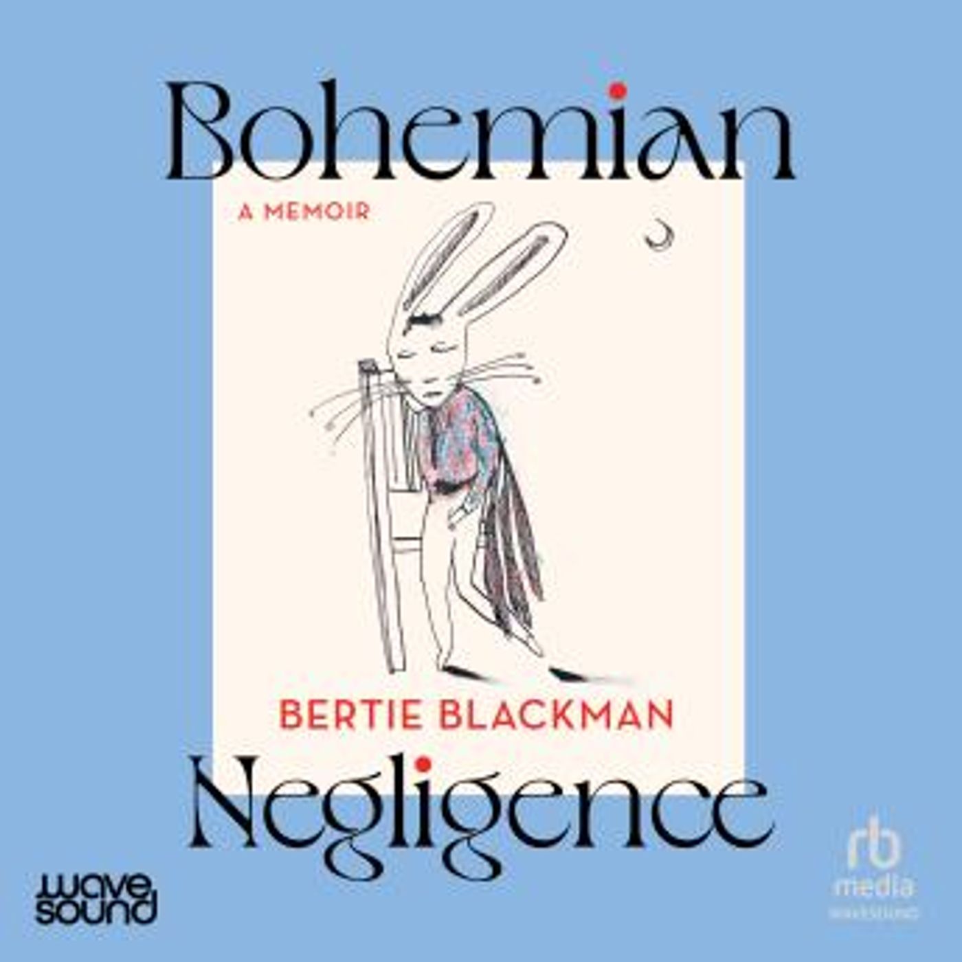 Bohemian Negligence by Bertie Blackman episode artwork