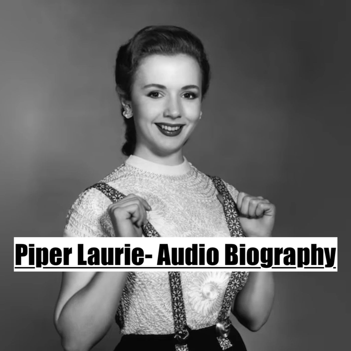 Piper Laurie- Audio Biography