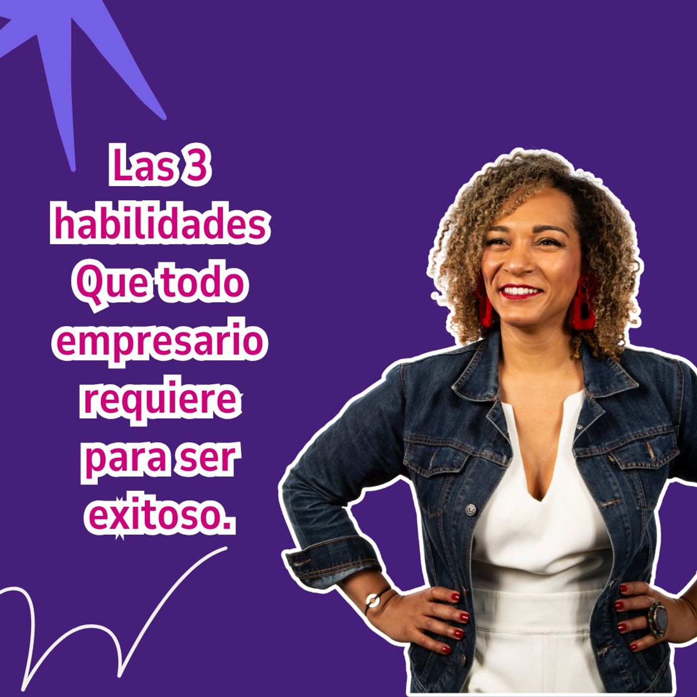 Las 3 habilidadesQue todo empresario requiere para ser exitoso.