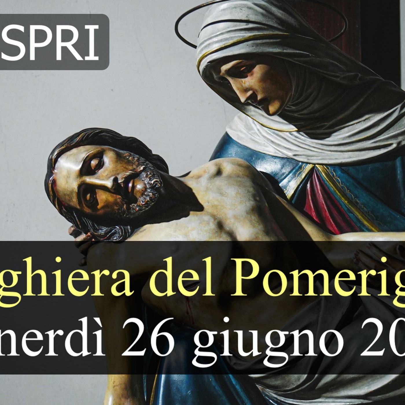 Preghiera del Pomeriggio VENERDI 26 GIUGNO 2026  ❤️ Vespri - Venerdì XII Settimana T.O. episode artwork