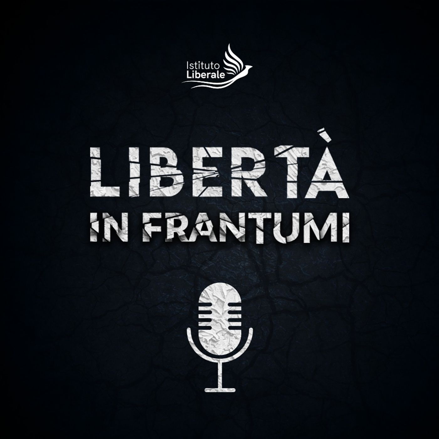 Libertà in Frantumi - Istituto Liberale podcast artwork