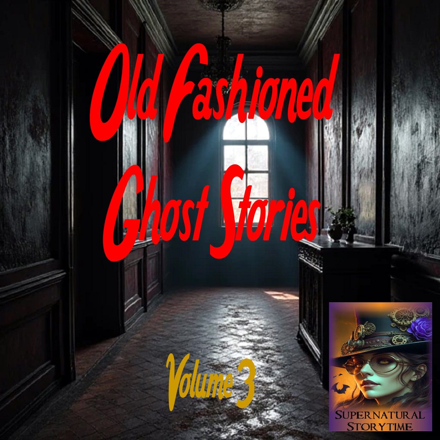 Old Fashioned Ghost Stories | Volume 3 | Podcast E380