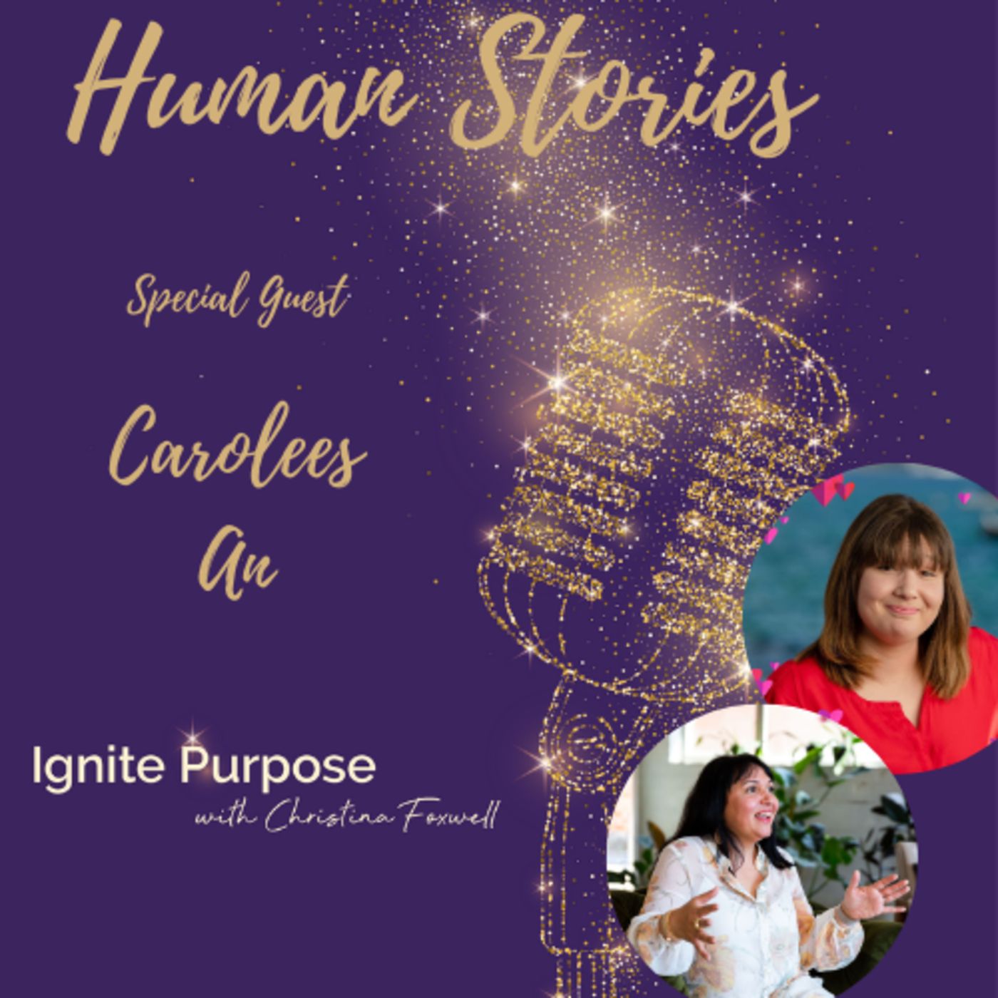 Ignite Purpose with Christina Foxwell & Co-Host Carolees An