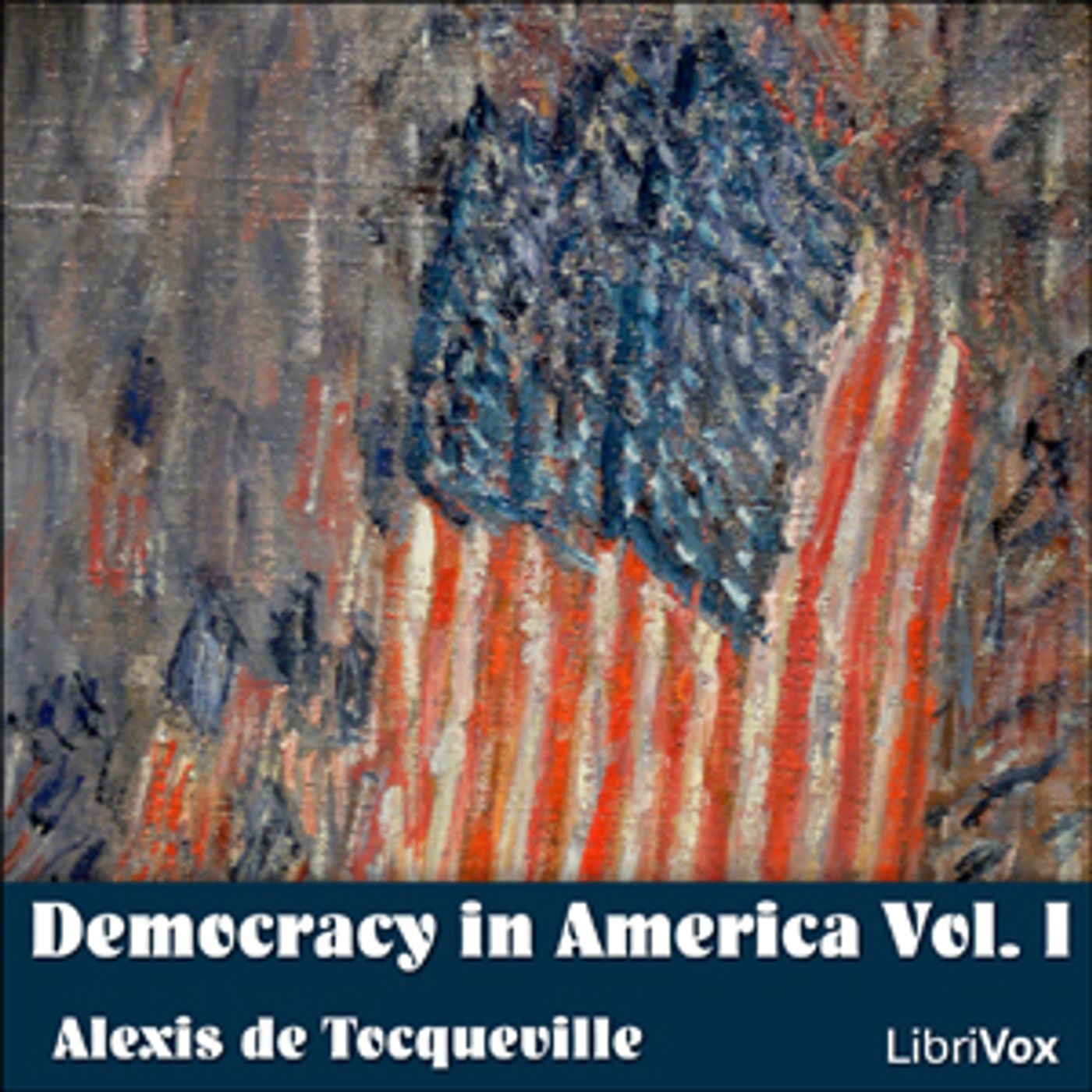 Democracy in America Vol. I by  Alexis de Tocqueville