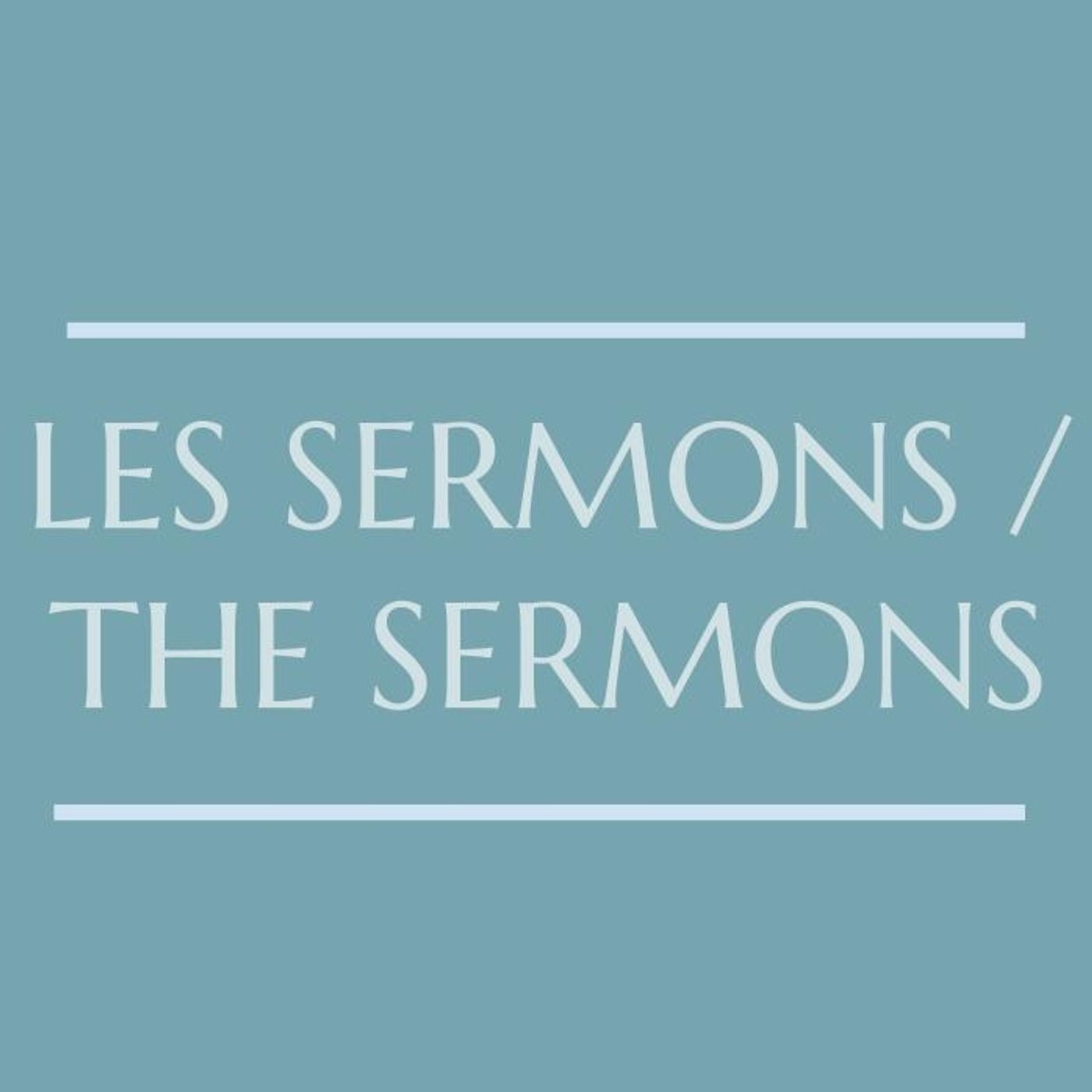 Les Sermons / The Sermons