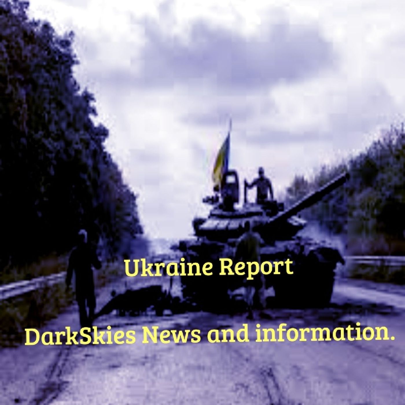 Ukraine Report. Episode 151 - Dark Skies News And information episode artwork