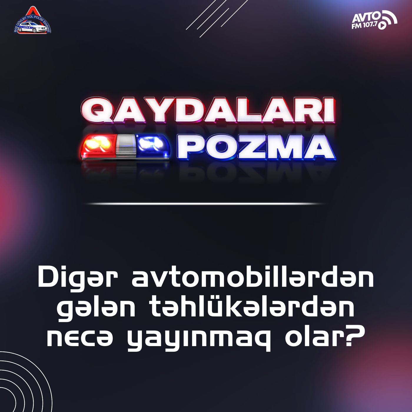 Digər avtomobillərdən gələn təhlükələrdən necə yayınmaq olar?