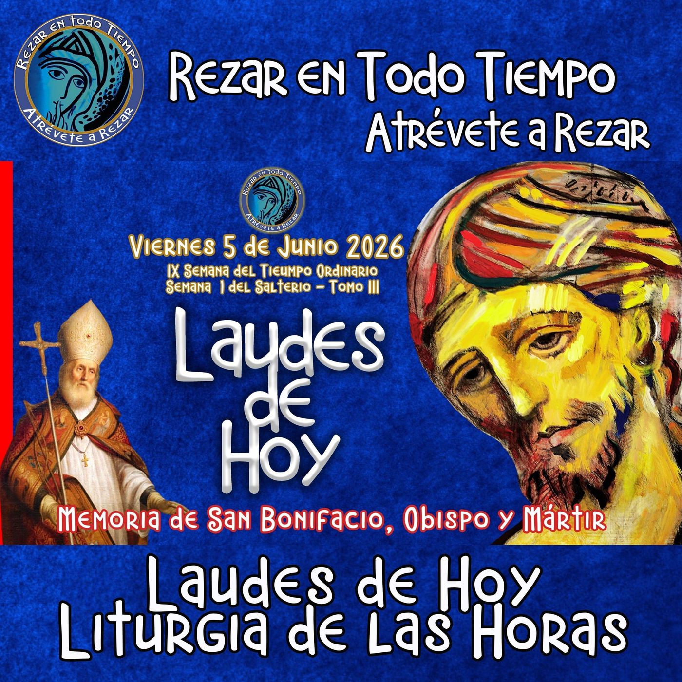 LAUDES DE HOY VIERNES 5 DE JUNIO 2026. CAMINO NEOCATECUMENAL. LITURGIA DE LAS HORAS. MEMORIA DE SAN BONIFACIO, OBISPO Y MÁRTIR. episode artwork