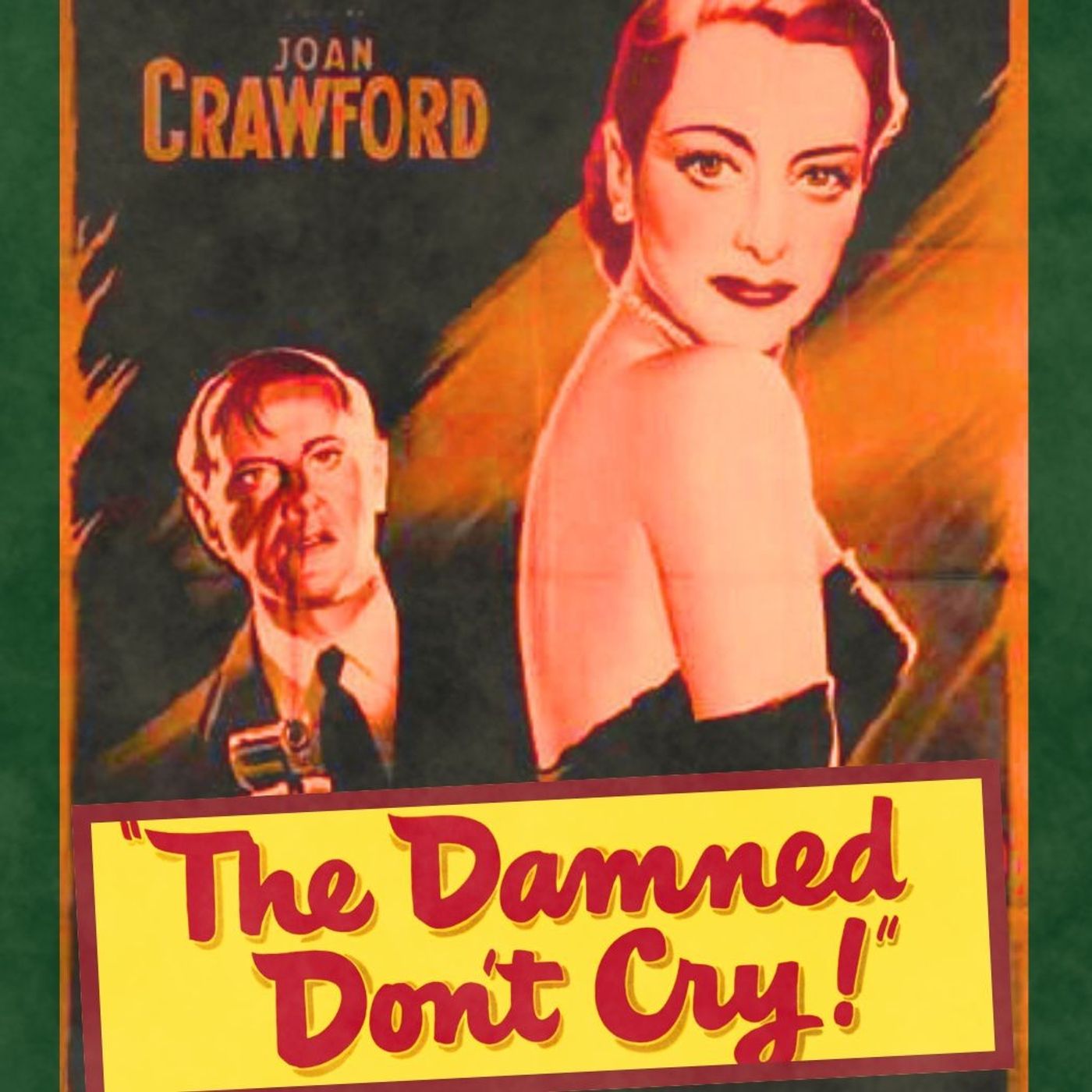 Joan Crawford in "The Damned Don't Cry!" (Lux Radio) episode artwork