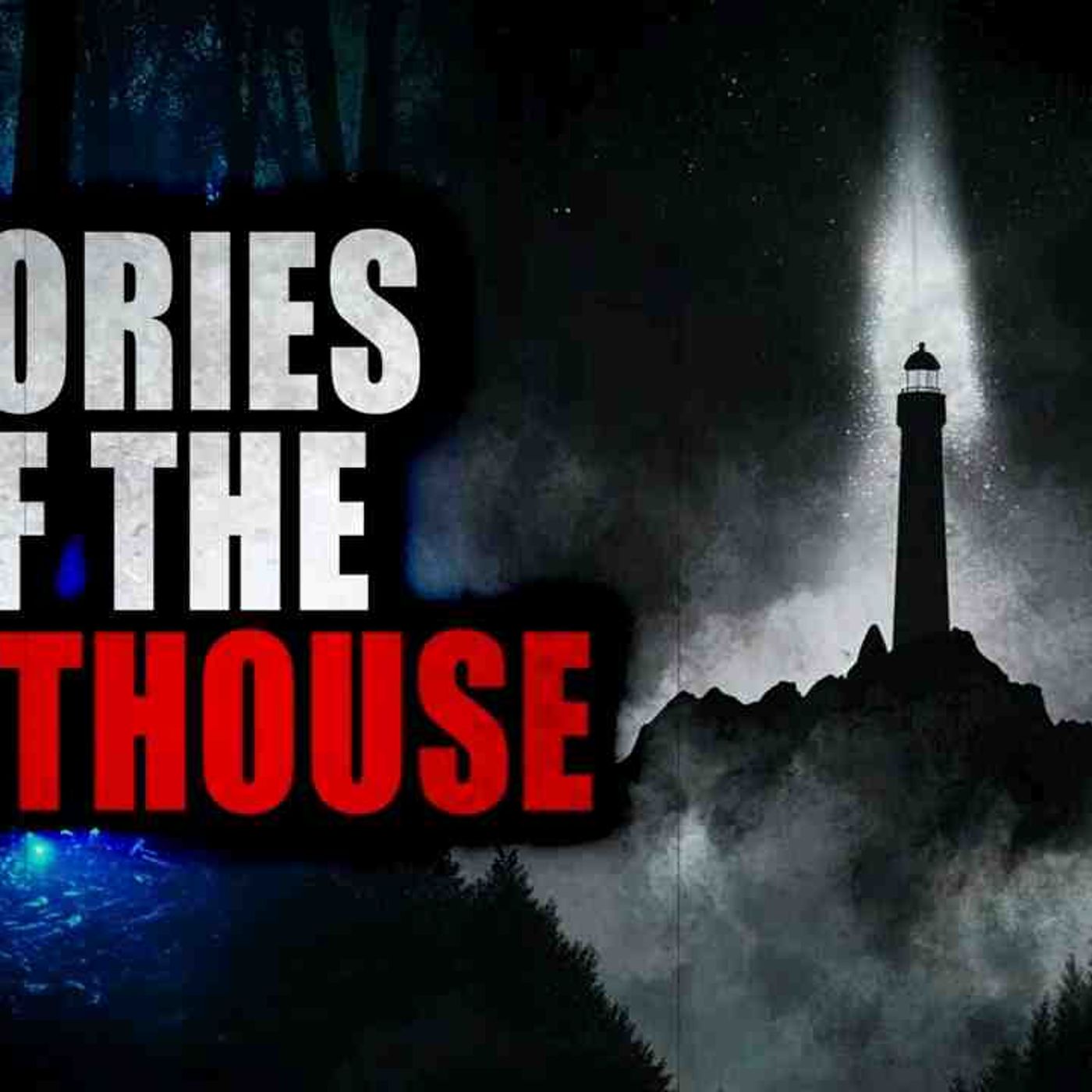 6 _Stories of the Lighthouse_ _ Creepypasta Storytime episode artwork